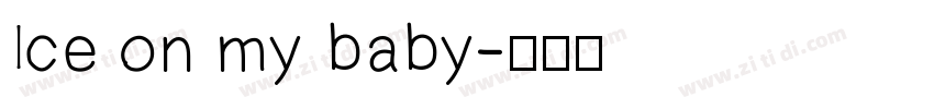 Ice on my baby字体转换